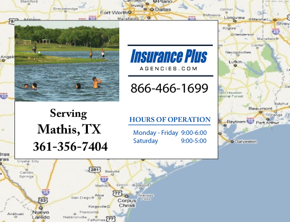 Insurance Plus Agencies of Texas (361) 356-7404 is your Texas Windstorm & Renters Insurance Agent Mathis, Tx